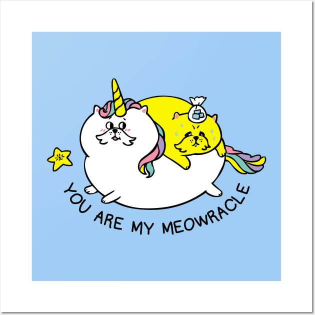You are my meowracle Wall Art by huebucket
